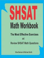 SHSAT Math Workbook: The Most Effective Exercises and Review SHSAT Math Questions