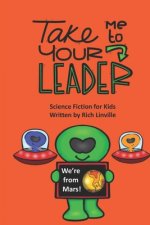 Take Me to Your Leader Science Fiction for Kids