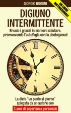 Digiuno Intermittente: Brucia i grassi in maniera salutare, promuovendo l'autofagia con la chetogenesi. La dieta 