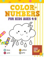 Color By Number Books For Kids Ages 4-8: Coloring Book That Made and Designed Specifically For Kids Ages 4-5-6-7-8 And More!