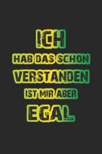 Ich hab das schon verstanden ist mir aber egal: Monatsplaner für pubertierende Jugendliche - Lustige Pubertät Geschenk-Idee - A5 - 120 Seiten