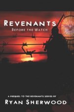 Revenants: Before the Watch: Revenants, book 0