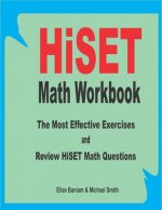 HiSET Math Workbook: The Most Effective Exercises and Review HiSET Math Questions