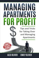 Managing Apartments for Profit: Tips and Tricks for Taking Over and Managing Apartments