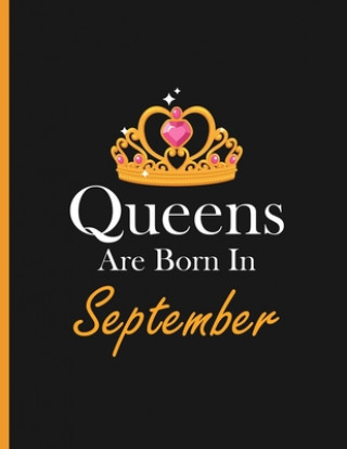 Queens are born in September: Perfect born in September birthday gift ideas for adult & young women - birthday gifts for women - gift for a female f (