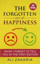 Forgotten Art of Happiness - 2nd edition