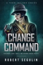 Change of Command: Sounds like I will be doing desk duty!