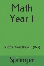 Math Year 1: Subtraction Book 1 (0-3)