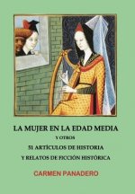La mujer en la Edad Media: y otros 51 Artículos de Historia y Relatos de Ficción Histórica