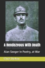 A Rendezvous with Death: Alan Seeger in Poetry, at War