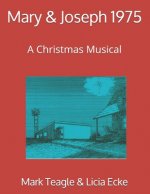Mary & Joseph 1975: A Christmas Musical