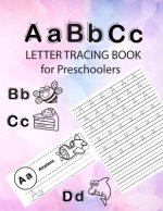 ABC Letter Tracing Book for Preschoolers: Letter Tracing Books for Kids Ages 3-5 & Kindergarten and Letter Tracing Workbook