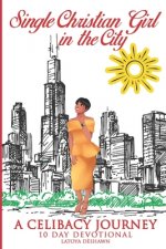 Single Christian Girl In The City - Celibacy Journey