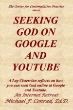 Seeking God on Google and Youtube: A Lay Cistercian reflects on how you can seek God online at Google and Youtube.