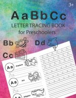 ABC Letter Tracing Book for Preschoolers: Alphabet Tracing Workbook for Preschoolers / Pre K and Kindergarten Letter Tracing Book ages 3-5 / Letter Tr