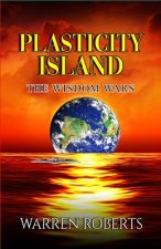 Plasticity Island: The Wisdom Wars