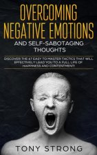 Overcoming Negative Emotions and Self-Sabotaging Thoughts