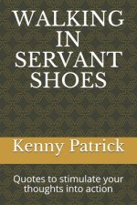 Walking in Servant Shoes: Quotes to stimulate your thoughts into action