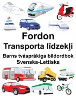 Svenska-Lettiska Fordon/Transporta līdzekļi Barns tv?spr?kiga bildordbok