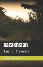 Kazakhstan: Tips for Travelers