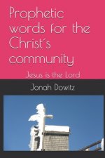 Prohetic words for the Christ's community: Jesus is the Lord