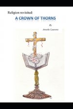 Religion Revisited: A Crown of Thorns