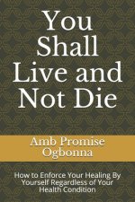 You Shall Live and Not Die: How to Enforce Your Healing By Yourself Regardless of Your Health Condition