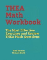 THEA Math Workbook: The Most Effective Exercises and Review THEA Math Questions