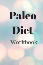 Paleo Diet Workbook: Track Healthy Weight Loss