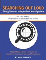 Searching Out Loud - Unit Two: Seeking -- How to Search for Information That Informs