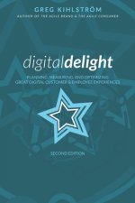 Digital Delight: Second Edition: Planning, measuring, and optimizing great digital customer and employee experiences