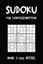 Sudoku Für Fortgeschrittene Band 7 200 Rätsel: Puzzle Rätsel Heft, 9x9, 2 Rätsel pro Seite