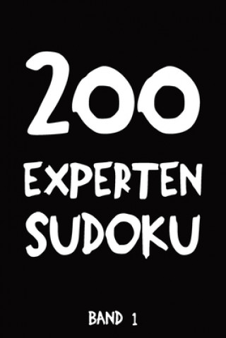 200 Experten Sudoku Band 1: Puzzle Rätsel Heft, 9x9, 2 Rätsel pro Seite