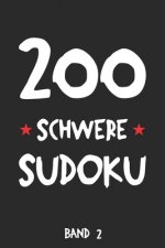 200 Schwere Sudoku Band 2: Puzzle Rätsel Heft, 9x9, 2 Rätsel pro Seite