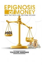 Epignosis of Money: Why The Rich Are Getting Richer
