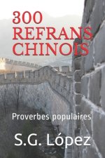 300 Refrans Chinois: Proverbes populaires