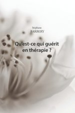 Qu'est-ce qui guérit en thérapie ?