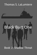 Black Bart One: Book 2: Shadow Threat