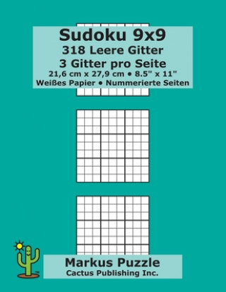 Sudoku 9x9 - 318 leere Gitter: 3 Gitter pro Seite; 21,6 cm x 27,9 cm; 8,5