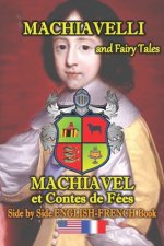 Machiavelli and Fairy Tales/ Machiavel et Contes de Feés, Side by Side English-French Book
