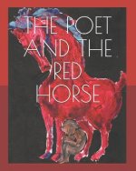 The Poet and the Red Horse: Paintings and Poems