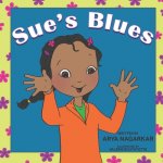 Sue's Blues: By Arya Nagarkar