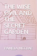 The Wise Owl and the Secret Garden