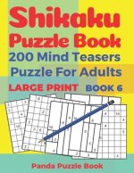 Shikaku Puzzle Book - 200 Mind Teasers Puzzle For Adults - Large Print - Book 6