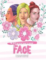 The Step-by-Step Way to Draw Face: A Fun and Easy Drawing Book to Learn How to Draw Faces