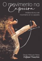 O Movimento Na Capoeira: Análisis técnico del movimiento en la capoeira