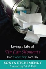 Living a Life of Tin Can Moments: One 