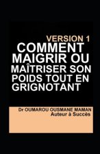 Comment Maigrir Ou Maîtriser Son Poids Tout En Grignotant