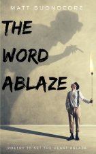 The Word Ablaze: Divine Ties Book 2