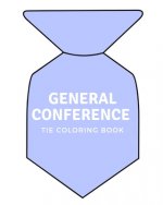 General Conference Tie Coloring Book: LDS Coloring Book